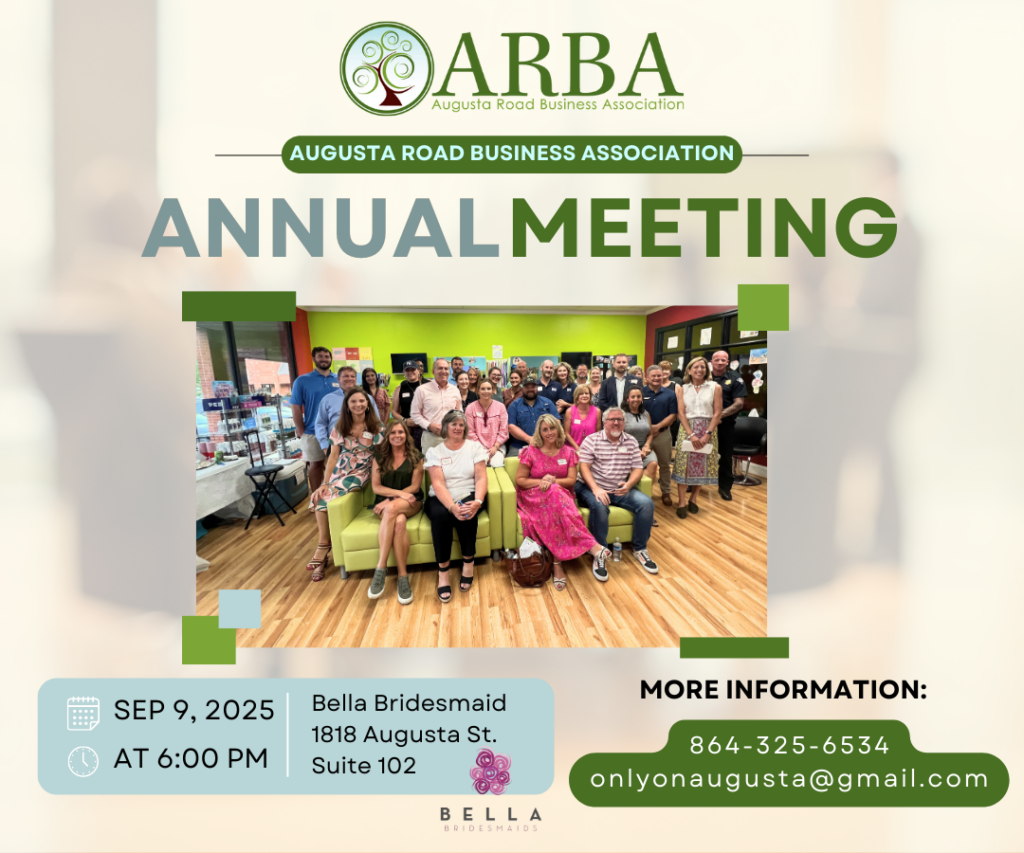 Augusta Road Business Association"s Annual Meeting will take place on Tuesday, September 9th. This is for current members and potential members.